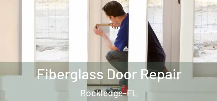 Fiberglass Door Repair Rockledge-FL